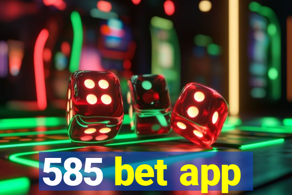 585 bet app